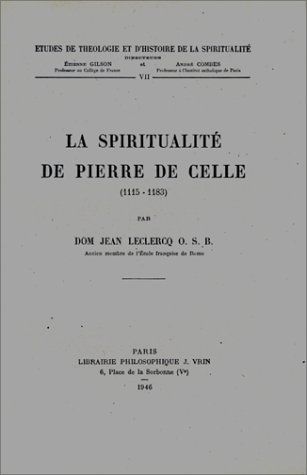 La spiritualité de Pierre de Celle, 1115-1183