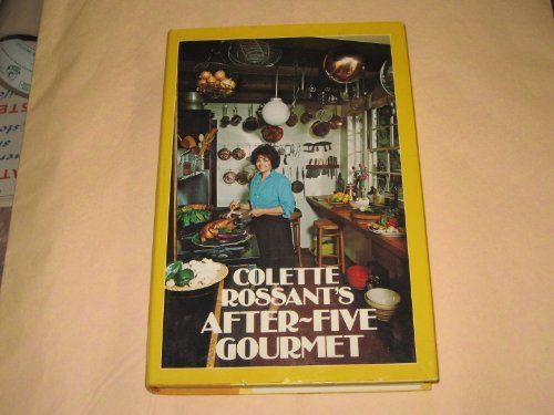 Colette Rossant's After-five Gourmet