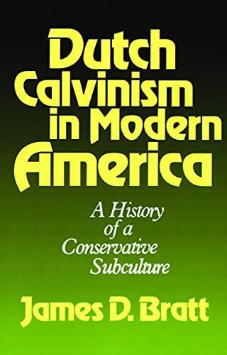 Dutch Calvinism in Modern America