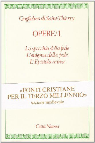 Lo specchio della fede ; L'enigma della fede ; L'epistola aurea