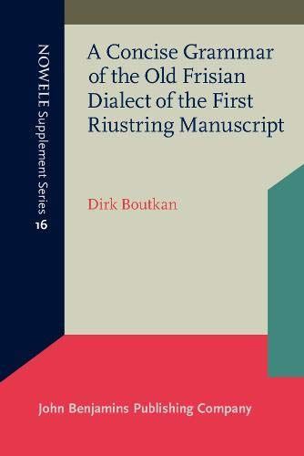 A Concise Grammar of the Old Frisian Dialect of the First Riustring Manuscript