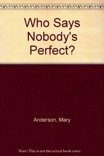 Who Says Nobody's Perfect?