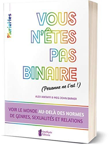 Vous n'êtes pas binaire (personne ne l'est !)