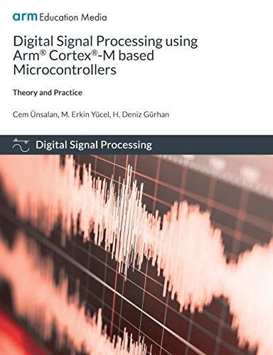 Digital Signal Processing Using Arm Cortex-M Based Microcontrollers