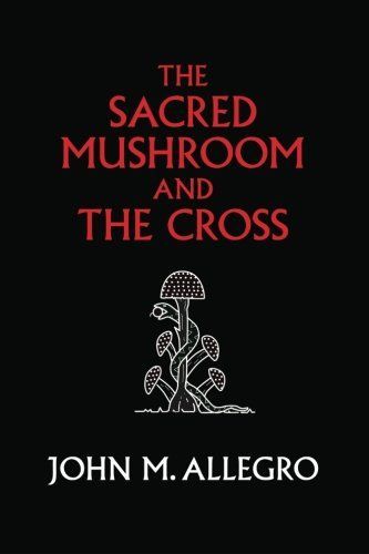 The Sacred Mushroom and the Cross