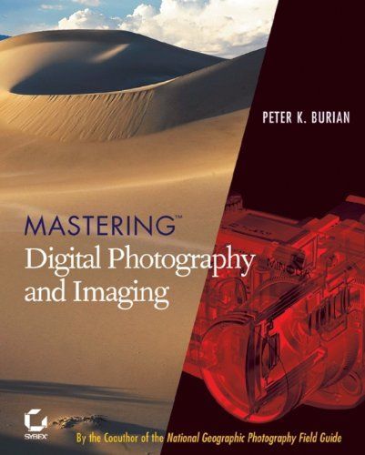 Mastering Digital Photography and Imaging