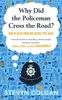 Why Did the Policeman Cross the Road?
