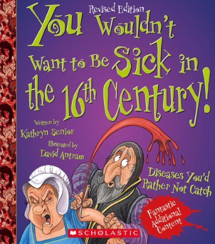 You Wouldn't Want to be Sick in the 16th Century!