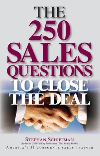 The 250 Sales Questions To Close The Deal