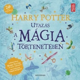 Harry ​Potter – Utazás a mágia történetében