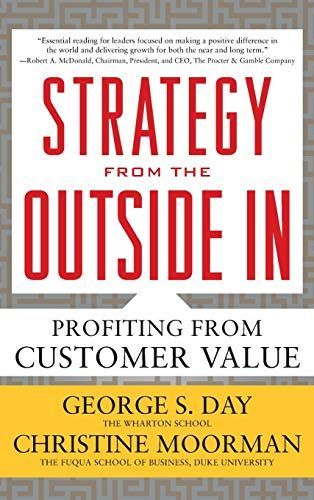 Strategy from the Outside In: Profiting from Customer Value