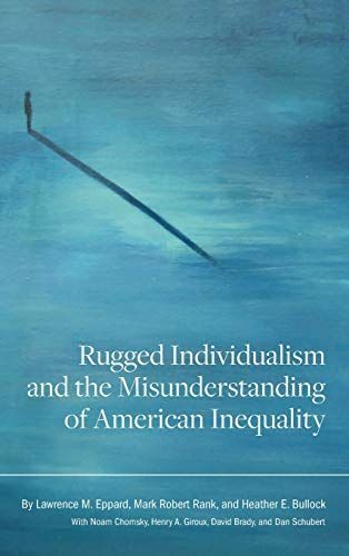 Rugged Individualism and the Misunderstanding of American Inequality