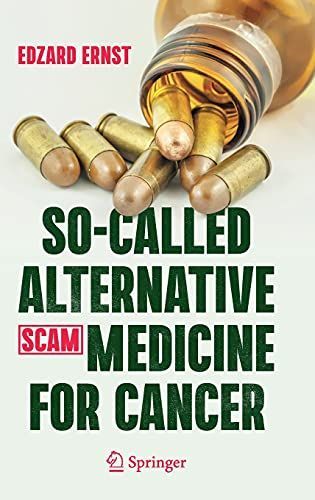 So-Called Alternative Medicine (SCAM) for Cancer