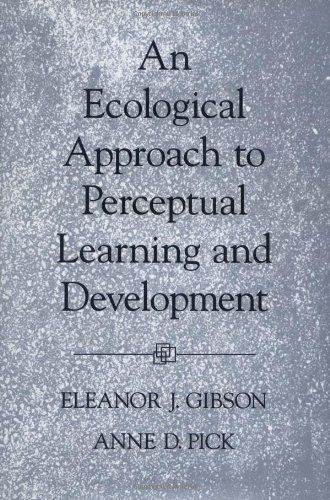 An Ecological Approach to Perceptual Learning and Development