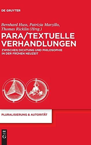 Para/Textuelle Verhandlungen zwischen Dichtung und Philosophie in der Frühen Neuzeit