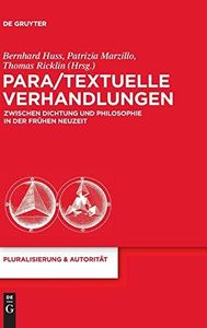 Para/Textuelle Verhandlungen zwischen Dichtung und Philosophie in der Frühen Neuzeit