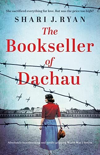 The Bookseller of Dachau: Absolutely Heartbreaking and Totally Gripping World War 2 Fiction