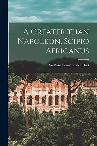 A Greater Than Napoleon, Scipio Africanus