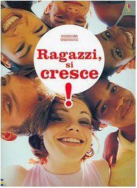 Ragazzi si cresce