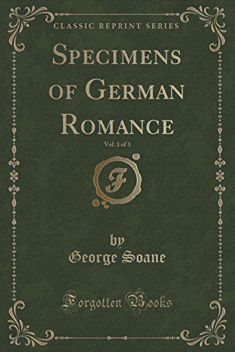 Specimens of German Romance, Vol. 1 of 3 (Classic Reprint)