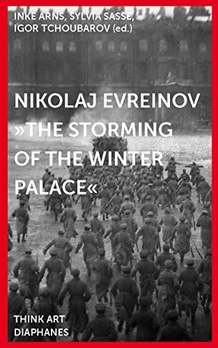 Nikolaj Evreinov: »The Storming of the Winter Palace«