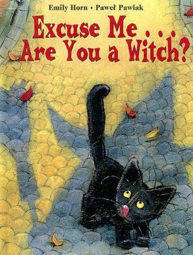 Excuse Me... Are You a Witch?