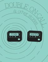 Double On-Call and Other Stories