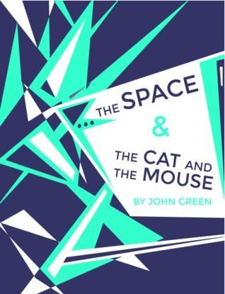 The Space & The Cat and the Mouse