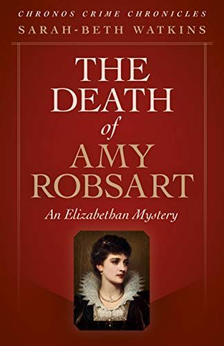 Chronos Crime Chronicles - the Death of Amy Robsart