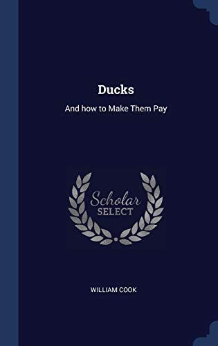 Ducks: And How to Make Them Pay