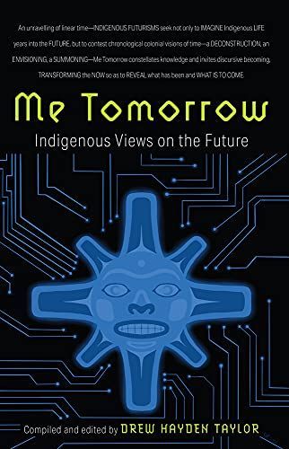 Me Tomorrow: Indigenous Views on the Future