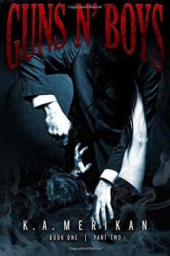 Guns N' Boys Book 1 Part 2 (Gay Dark Erotic Romance Mafia Thriller)