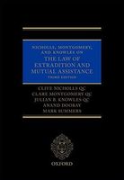 Nicholls, Montgomery, and Knowles on The Law of Extradition and Mutual Assistance
