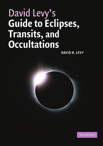 David Levy's Guide to Eclipses, Transits, and Occultations