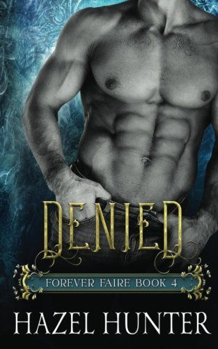 Denied (Book Four of the Forever Faire Series)