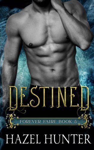 Destined (Book Five of the Forever Faire Series)