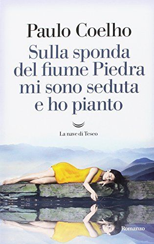 Sulla sponda del fiume Piedra mi sono seduta e ho pianto