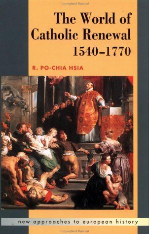 The World of Catholic Renewal 1540-1770