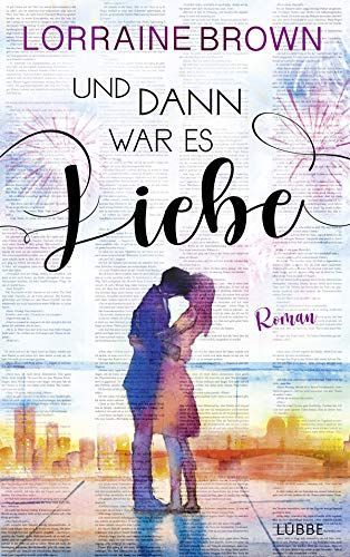 Und dann war es Liebe