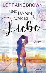 Und dann war es Liebe