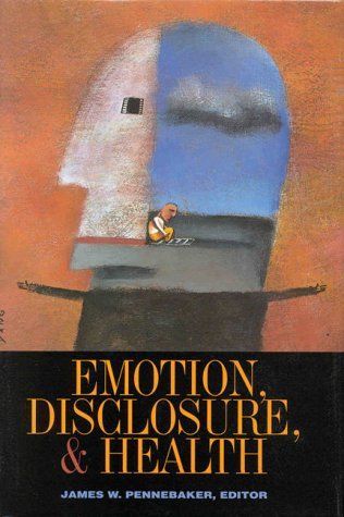 Emotion, Disclosure, and Health