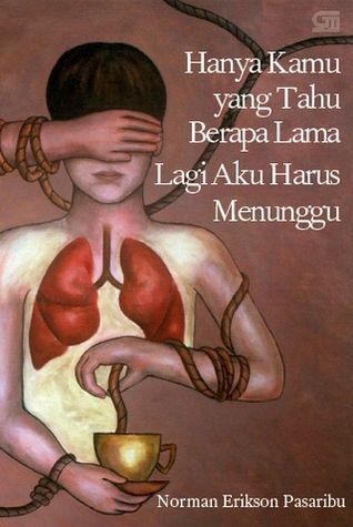 Hanya Kamu yang Tahu Berapa Lama Lagi Aku Harus Menunggu