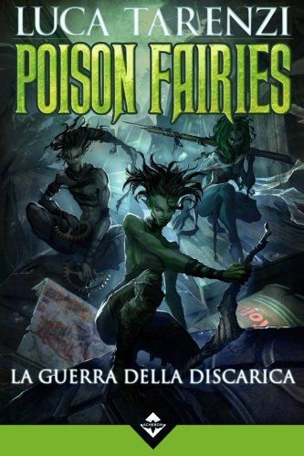 Poison Fairies - La Guerra Della Discarica