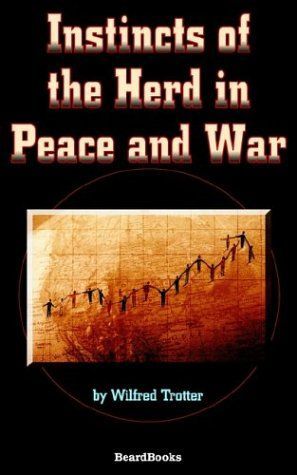 Instincts of the Herd in Peace and War