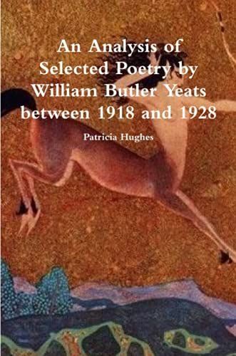 An Analysis of Selected Poetry by William Butler Yeats between 1918 and 1928