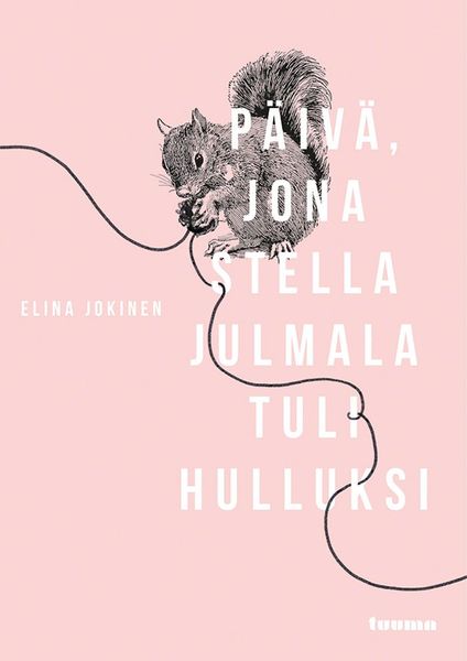 Päivä, jona Stella Julmala tuli hulluksi