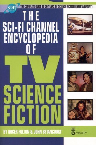 The Sci-fi Channel Encyclopedia of TV Science Fiction