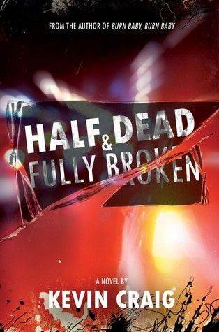 Half Dead & Fully Broken