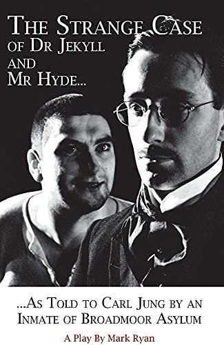 The Strange Case of Dr Jekyll and Mr Hyde As Told to Carl Jung by an Inmate of Broadmoor Asylum