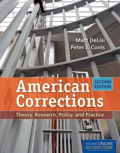 American Corrections: Theory, Research, Policy, and Practice